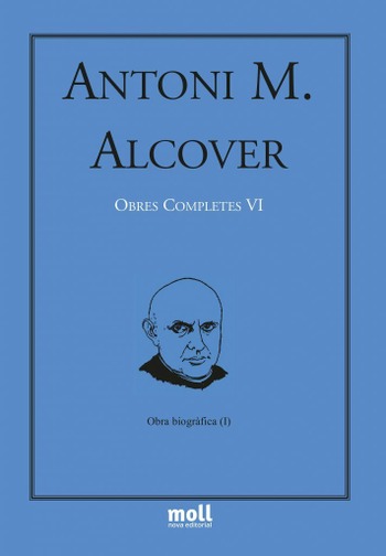 OBRES COMPLETES VI. OBRA BIOGRÀFICA I