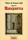 BLANQUERNA. OBRES DE RAMON LLULL VOL. IX.