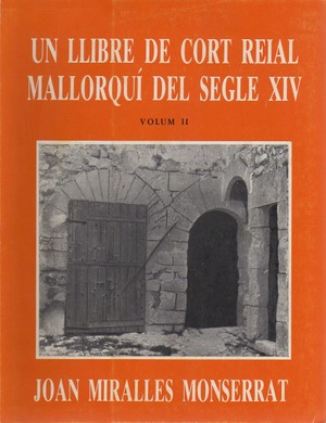UN LLIBRE DE CORT REIAL MALLORQUÍ DEL SEGLE XIV, VOL. II