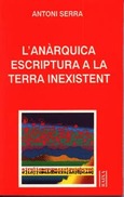 L'ANÀRQUICA ESCRIPTURA A LA TERRA INEXISTENT