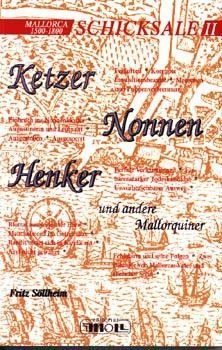 KETZER, NONNEN, HENKER UND ANDERE MALLORQUINER