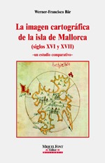 LA IMAGEN CARTOGRÁFICA DE LA ISLA DE MALLORCA (SIGLOS XVI Y XVII)
