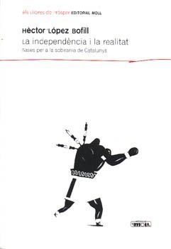 LA INDEPENDÈNCIA I LA REALITAT