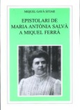 EPISTOLARI DE MARIA ANTÒNIA SALVÀ A MIQUEL FERRÀ