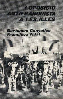 L'OPOSICIÓ ANTIFRANQUISTA A LES ILLES