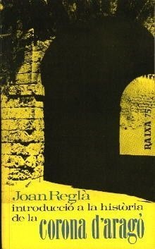 INTRODUCCIÓ A LA HISTÒRIA DE LA CORONA D'ARAGÓ