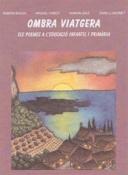 OMBRA VIATGERA.ELS POEMES A L'EDUCACIÓ I