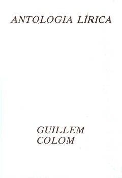 ANTOLOGIA LIRICA. GUILLEM COLOM