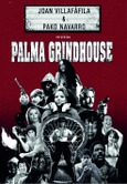 PALMA GRINDHOUSE