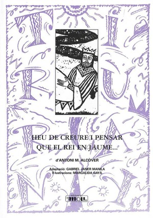 HEU DE CREURE I PENSAR QUE EL REI EN JAUME ...