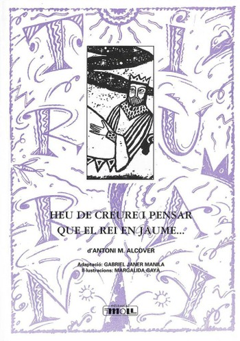 HEU DE CREURE I PENSAR QUE EL REI EN JAUME ...