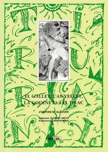 EL GALLET, L'ANYELLET, LA GODINETA I EL DRAC