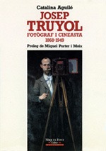 JOSEP TRUYOL, FOTÒGRAF CINEASTA 1868-1949