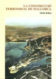 LA CONSTRUCCIÓ TERRITORIAL DE MALLORCA
