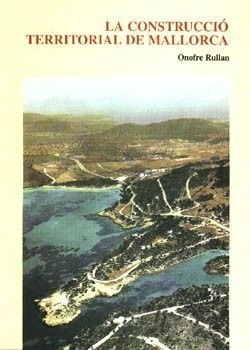 LA CONSTRUCCIÓ TERRITORIAL DE MALLORCA