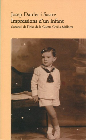 IMPRESSIONS D'UN INFANT D'ABANS I DE L'NICI DE LA GUERRA CIVIL A MALLORCA