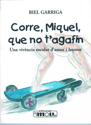 CORRE MIQUEL, QUE NO T'AGAFIN