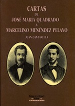 CARTAS DE JOSE MARIA QUADRADO A MARCELINO MENENDEZ PELAYO