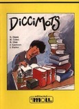 DICCIMOTS. ELS DICCIONARIS A L'ESCOLA