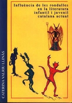 INFLUÈNCIA DE LES RONDALLES EN LA LITERATURA INFANTIL I JUVENIL CATALANA ACTUAL