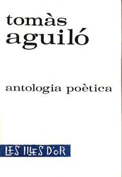 ANTOLOGIA POÈTICA (TOMAS AGUILO)