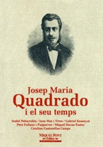 JOSEP MARIA QUADRADO I EL SEU TEMPS