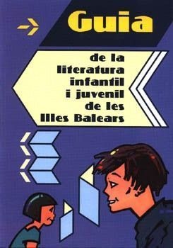 GUIA DE LA LITERATURA INFANTIL I JUVENIL DE LES ILLES BALEARS