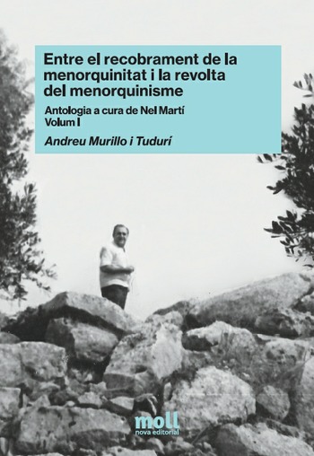 ENTRE EL RECOBRAMENT DE LA MENORQUINITAT I LA REVOLTA DEL MENORQUINISME. VOL. 1