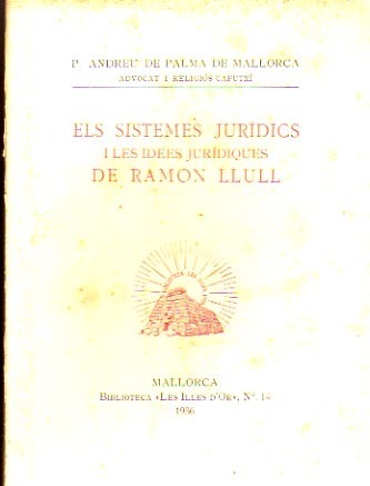 ELS SISTEMES JURÍDICS I LES IDEES JURIDÍQUES DE RAMON LLULL