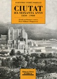 CIUTAT HA SEIXANTA ANYS 1850-1900