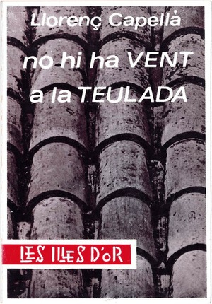 NO HI HA VENT A LA TEULADA