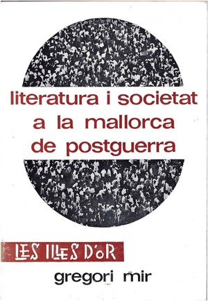 LITERATURA I SOCIETAT A LA MALLORCA DE POSTGUERRA