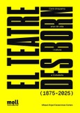 EL TEATRE DES BORN. 150 ANYS DE VIDA I CULTURA A CIUTADELLA
